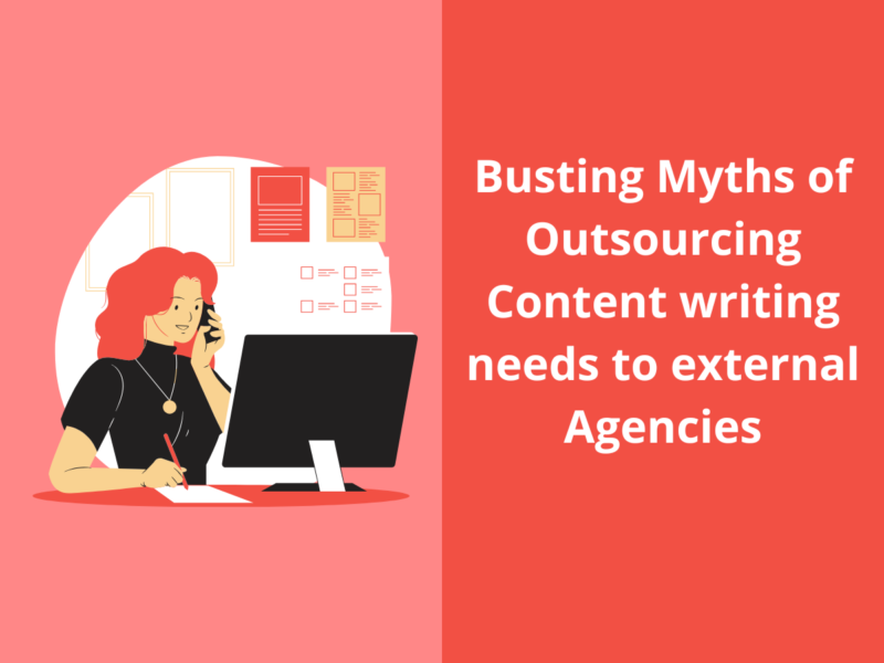 Busting Myths of Outsourcing Content Writing Needs to External Agencies