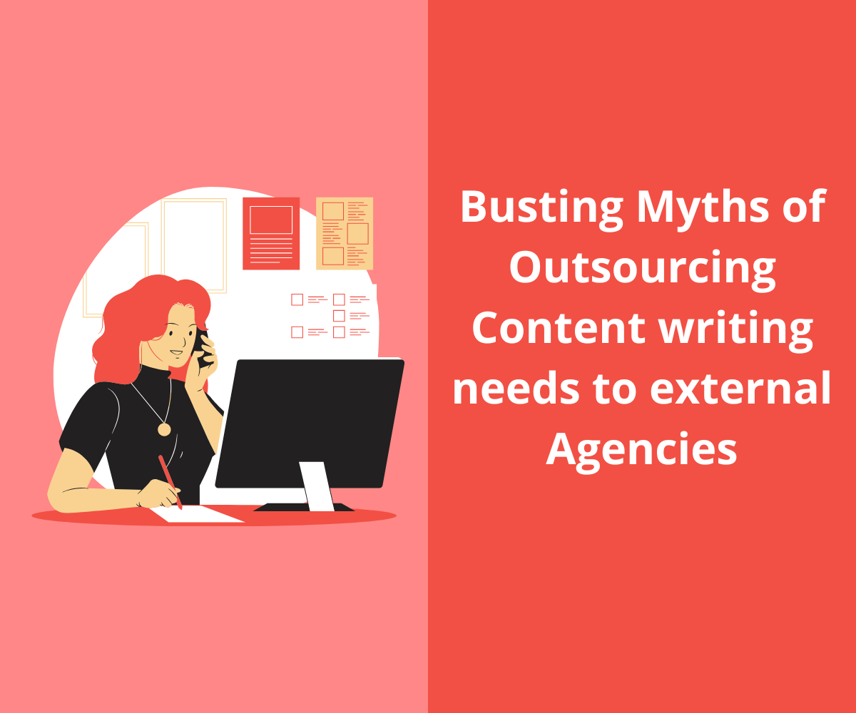 Busting Myths of Outsourcing Content Writing Needs to External Agencies