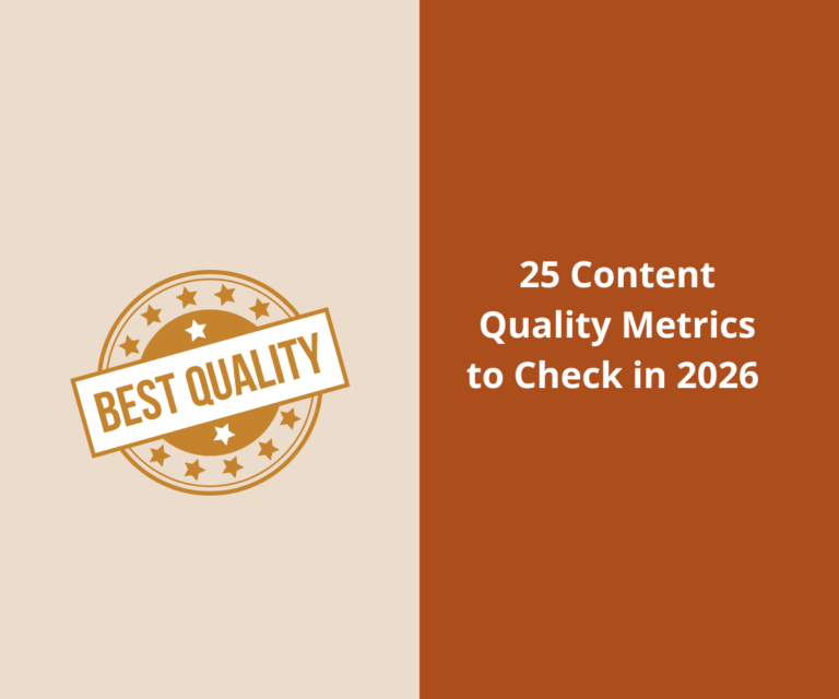 25+ Content Quality Metrics to Check in 2026