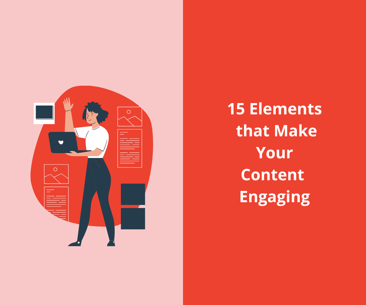 15 Elements that Make Your Content Engaging