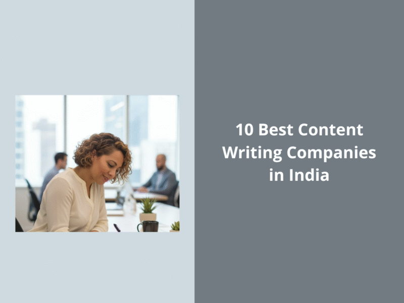 10 Best Content Writing Companies in India: Clientele, Quality, Prices, & USPs