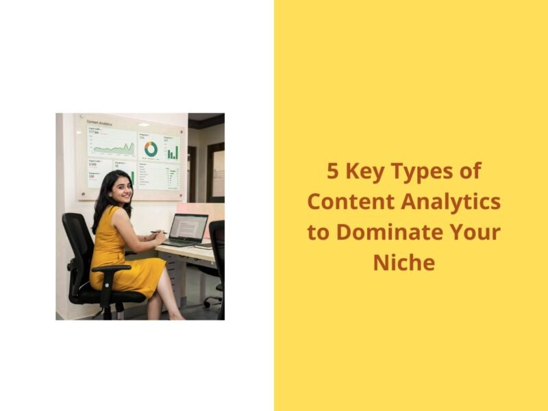 5 Key Types of Content Analytics to Dominate Your Niche