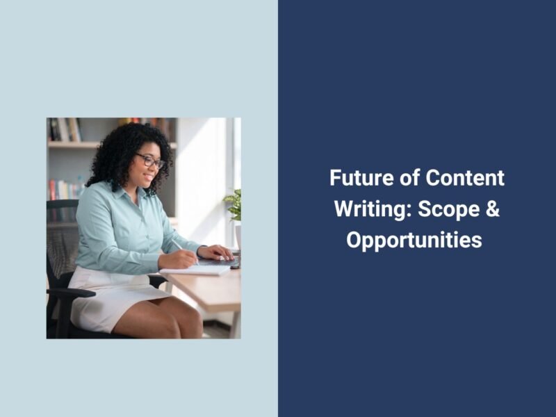 Future of Content Writing: Scope & Opportunities